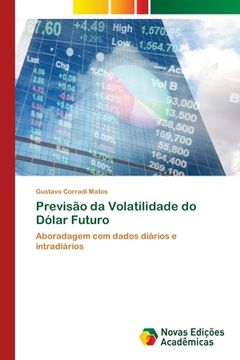 portada Previsão da Volatilidade do Dólar Futuro: Aboradagem com Dados Diários e Intradiários (in Portuguese)