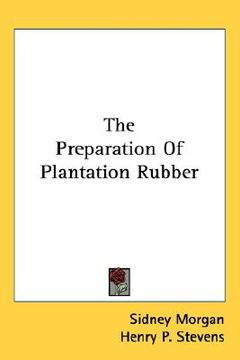 portada the preparation of plantation rubber (in English)