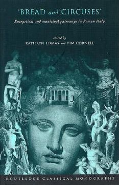 portada bread and circuses: euergetism and municipal patronage in roman italy (en Inglés)
