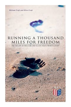 portada Running a Thousand Miles for Freedom: The Escape of William and Ellen Craft from Slavery (en Inglés)