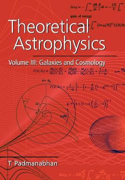 portada Theoretical Astrophysics: Volume 3, Galaxies and Cosmology Paperback: Galaxies and Cosmologies v. 3, (en Inglés)