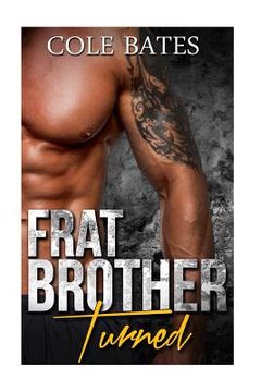 portada Frat Brother Turned: A Straight to Gay Romance (en Inglés)