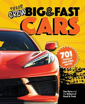 portada Road & Track Crew'S big & Fast Cars: 701 Totally Amazing Facts! (en Inglés)