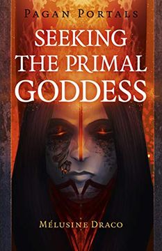 portada Pagan Portals - Seeking the Primal Goddess