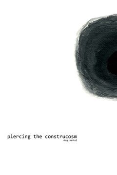 portada piercing the construcosm (en Inglés)