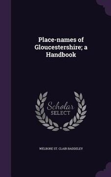 portada Place-names of Gloucestershire; a Handbook (en Inglés)