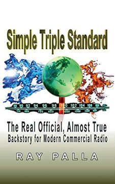 portada Simple Triple Standard: The Real Official, Almost True Backstory for Modern Commercial Radio