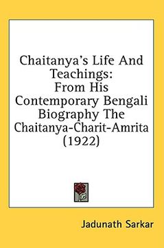 portada chaitanya's life and teachings: from his contemporary bengali biography the chaitanya-charit-amrita (1922) (en Inglés)