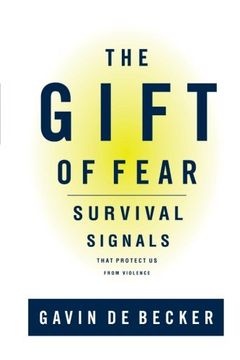 the gift of fear: survival signals that protect us from violence (en Inglés)