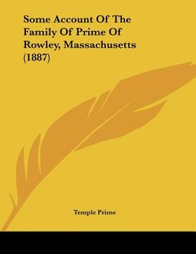portada some account of the family of prime of rowley, massachusetts (1887) (en Inglés)