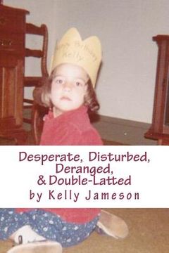 portada desperate, disturbed, deranged, & double-latted