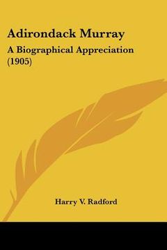 portada adirondack murray: a biographical appreciation (1905) (en Inglés)