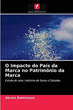portada O Impacto do País da Marca no Patrimônio da Marca: Estudo de Caso: Indústria de Sacos e Calçados (in Portuguese)