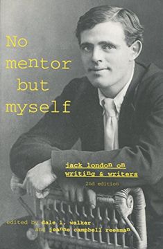 portada No Mentor but Myself: Jack London on Writing and Writers 