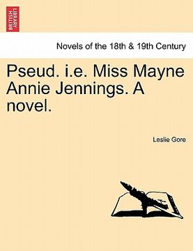 portada pseud. i.e. miss mayne annie jennings. a novel.