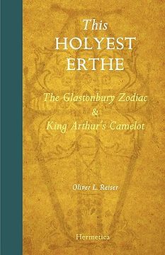 portada this holyest erthe: the glastonbury zodiac and king arthur's camelot (in English)