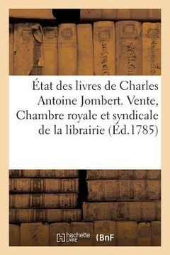 portada État Des Livres de Charles Antoine Jombert. Vente, Chambre Royale: Et Syndicale de la Librairie Et Imprimerie de Paris (in French)
