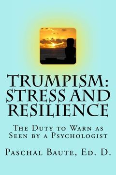 portada Trumpism: Stress and  Resilience: The Duty to Warn As Seen by a Psychologist