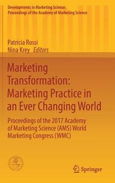 portada Marketing Transformation: Marketing Practice in an Ever Changing World: Proceedings of the 2017 Academy of Marketing Science (Ams) World Marketing Con (en Inglés)