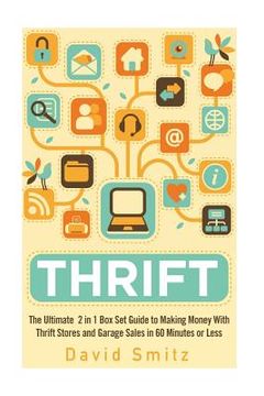 portada Thrift: The Ultimate 2 in 1 Box Set Guide to Making Money With Thrift Stores and Garage Sales in 60 Minutes or Less (in English)