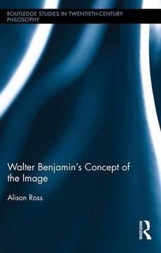 portada Walter Benjamin's Concept of the Image (Routledge Studies in Twentieth-Century Philosophy)