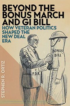 portada Beyond the Bonus March and gi Bill: How Veteran Politics Shaped the new Deal era (en Inglés)