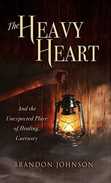 portada The Heavy Heart: And the Unexpected Place of Healing, Guernsey (in English)