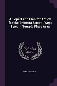portada A Report and Plan for Action for the Tremont Street - West Street - Temple Place Area (en Inglés)