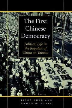 portada the first chinese democracy: political life in the republic of china on taiwan (in English)