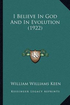 portada i believe in god and in evolution (1922) (en Inglés)
