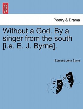 portada without a god. by a singer from the south [i.e. e. j. byrne].