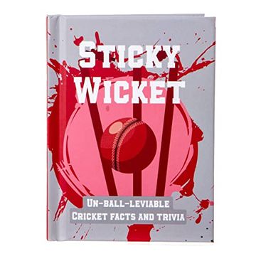 portada Sticky Wicket - Un-Ball-Lievable Cricket Facts & Trivia (en Inglés)