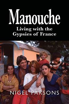 portada Manouche: Living With the Gypsies of France (en Inglés)