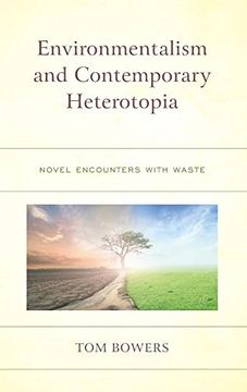 portada Environmentalism and Contemporary Heterotopia: Novel Encounters With Waste (en Inglés)