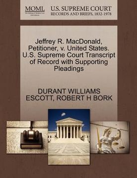 portada jeffrey r. macdonald, petitioner, v. united states. u.s. supreme court transcript of record with supporting pleadings (en Inglés)