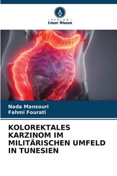 portada Kolorektales Karzinom Im Militärischen Umfeld in Tunesien (in German)