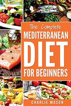 portada Mediterranean Diet: Mediterranean Diet for Beginners: Healthy Recipes Meal Cookbook Start Guide to Weight Loss With Easy Recipes Meal Plans: Weight, Loss, Healthy, Beginners, Complete) (in English)