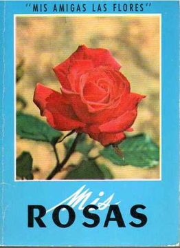 portada Mis Amigas las Flores. Mis Rosas