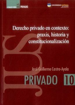 portada Derecho Privado en Contexto: Praxis, Historia y Constitucionalización (in Spanish)