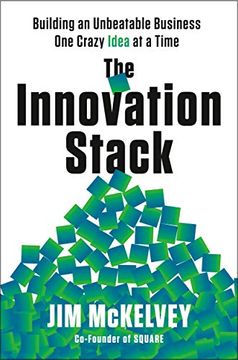 portada The Innovation Stack: Building an Unbeatable Business one Crazy Idea at a Time (en Inglés)