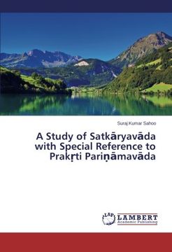 portada A Study of Satkaryavada with Special Reference to Prakrti Parinamavada