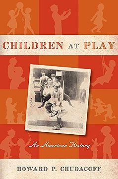 portada Children at Play: An American History (in English)
