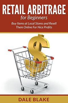 portada Retail Arbitrage For Beginners: Buy Items at Local Stores and Resell Them Online For Nice Profits