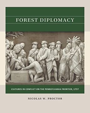 portada Forest Diplomacy: Cultures in Conflict on the Pennsylvania Frontier, 1757 (Reacting to the Past) (en Inglés)