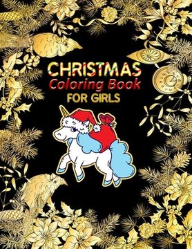 portada Christmas Coloring Book for girls: Best Ultimate Christmas Coloring Book for Kids with 200+ unique design Fun Children's Christmas Gift or Present for (en Inglés)
