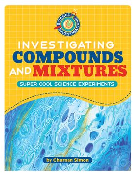 portada Investigating Compounds and Mixtures (en Inglés)