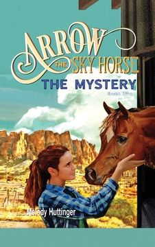 portada Arrow the Sky Horse: The Mystery (in English)