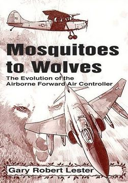 portada Mosquitoes to Wolves: The Evolution of the Forward Air Controller