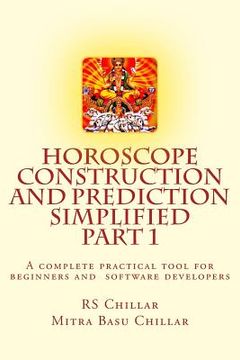 portada Horoscope construction and prediction simplified: A complete practical tool for software developers and astrologers Part 1 (en Inglés)