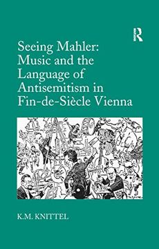 portada Seeing Mahler: Music and the Language of Antisemitism in Fin-De-Siècle Vienna (en Inglés)